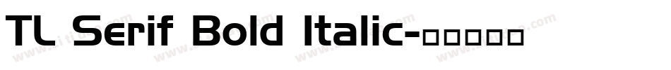 TL Serif Bold Italic字体转换